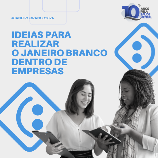 IDEIAS PARA REALIZAR O JANEIRO BRANCO DENTRO DE EMPRESAS