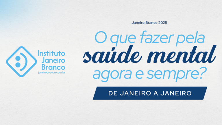 Janeiro Branco 2025: Um Convite Nacional para a Promoção da Saúde Mental!