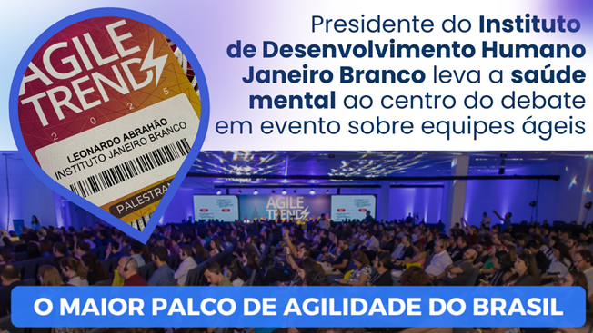 Painel sobre saúde mental e equipes ágeis conta com presença do Instituto de Desenvolvimento Humano Janeiro Branco